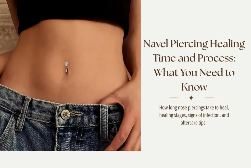 Navel Piercing Healing Time and Process