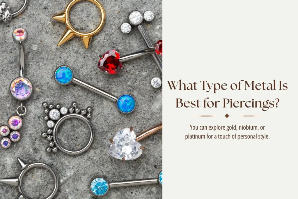 What Type of Metal Is Best for Piercings?